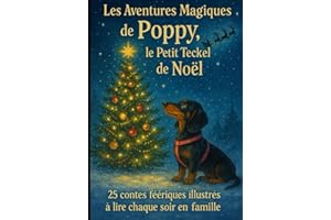 Les Aventures Magiques de Poppy, le Petit chien Teckel de Noël - 25 pages d’Histoires et minis Contes Féeriques Illustrées pour Enfants, Pleines de ... Magie d’Hiver à Lire Chaque Soir en Famille
