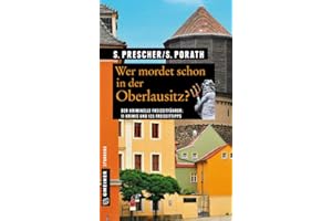 Wer mordet schon in der Oberlausitz?: 11 Krimis und 125 Freizeittipps (Kriminelle Freizeitführer im GMEINER-Verlag)