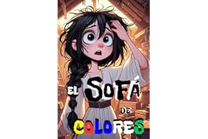 El Sofá de Colores: Un libro infantil sorprendente, lleno de misterios y aventuras. Para niños y niñas de 8, 9, 10, 11 y 12 años.