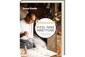 Gennaros Pizza, Pane, Panettone: Italienisch backen mit Gennaro Contaldo - Authentische italienische Rezepte vom Meisterkoch (Gennaro Contaldo Kochbücher)