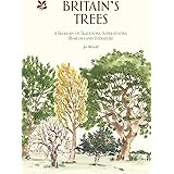 Britain's Trees: A Treasury of Traditions, Superstitions, Remedies and Literature