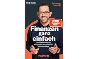 Finanzen ganz einfach: Mit dem Finanztip-Prinzip richtig sparen, klug investieren, gelassen vorsorgen | Das Finanztip Buch zu Altersvorsorge, Aktien, ETFs & Co
