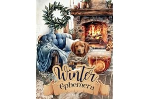 Winter Ephemera for Junk Journals: 200+ High Quality Pictures to Cut Out and Collage Of Cozy Winter Scenes, Decor , Clothes, Desserts and Animals For ... Mixed Media, Decoupage, and More.