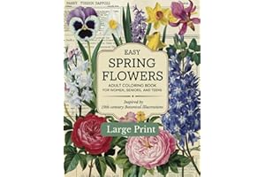 Easy Spring Flowers Adult Coloring Book for Women, Seniors and Teens. Large Print Designs.: Inspired by 19th-century Botanical Illustrations. (Whispers of Petals: A Flower Lover’s Coloring Book)