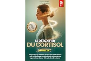 DÉTOX DU CORTISOL: 6 LIVRES EN 1 : Gérez votre Stress, Réactivez votre Métabolisme en Favorisant l'équilibre hormonal et Renforcez votre Système Immunitaire en 28 jours. +EXERCICES, RECETTES & Ebook