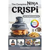 Komple Ninja Crispi Air Frit&ouml;z Yemek Kitabı: Yeni Başlayanlar i&ccedil;in Sağlıklı ve Kolay Ninja Crispi Havalı Frit&ouml;z Tarifleri.