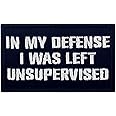 Tactical in My Defense I was Left Unsupervised Patch Embroidered Badge Applique Fastener Hook and Loop Emblem, White & Black