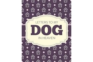 Letters To My Dog In Heaven: Pet Loss Grief | Heartfelt Loss | Bereavement Gift | Best Friend | Poochie