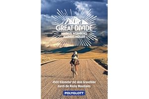 Great Divide: 4500 km mit dem Gravelbike durch die Rocky Mountains (Reiseerzählungen)