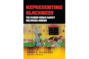 Representing Blackness, The Marcus Mosiah Garvey Multimedia Museum