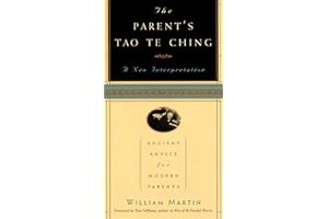 The Parent's Tao Te Ching: Ancient Advice for Modern Parents