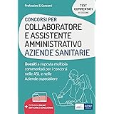 Concorsi per Collaboratore e Assistente Amministrativo Aziende Sanitarie: Quesiti a risposta multipla commentati per i concor