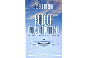 POTĘGA PODŚWIADOMOŚCI (wydanie nowe uzupełnione)