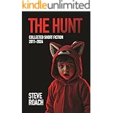 The Hunt: Collected Short Fiction 2011-2024