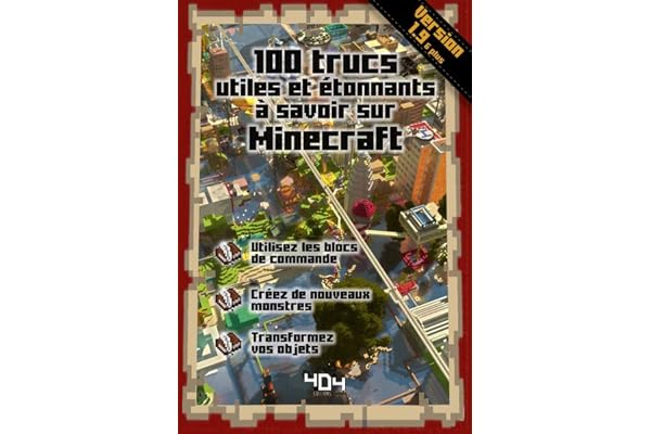 100 trucs utiles et étonnants à savoir sur Minecraft - version 1.9