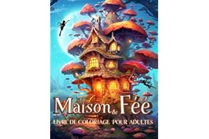 Maison de Fée Livre de Coloriage pour Adulte: Paysage Imaginaire -Coloriage Féérique - Monde Enchanté - 70 Maisons Fantasy à Colorier