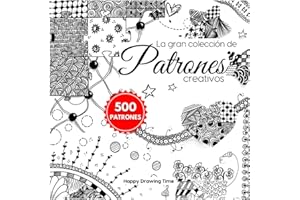 La gran colección de patrones creativos: 500 patrones para Doodle, Garabatos, Zentangle, Zendala, Line-Art, Scribble Art, con instrucciones paso a paso