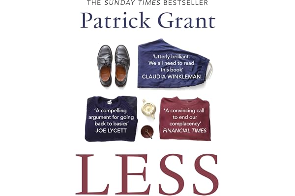 Less: Stop Buying So Much Rubbish: How Having Fewer, Better Things Can Make Us Happier