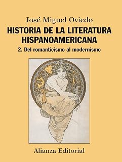 Historia de la literatura hispanoamericana: 2. Del Romanticismo al Modernismo