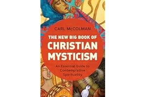 The New Big Book of Christian Mysticism: An Essential Guide to Contemplative Spirituality