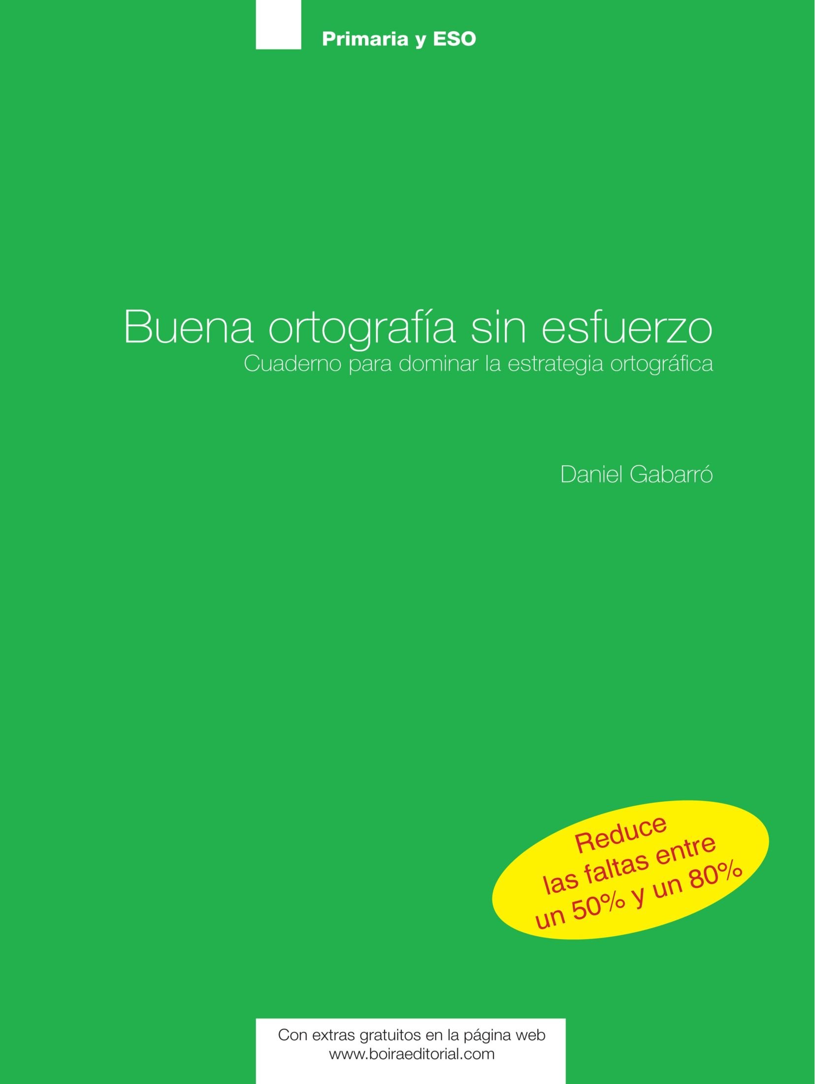 Buena Ortografía Sin Esfuerzo. Cuaderno De Primario Y Eso
