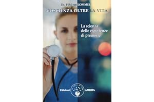 Coscienza oltre la vita. La scienza delle esperienze di premorte