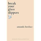 break your glass slippers