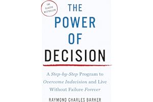 The Power of Decision: A Step-by-Step Program to Overcome Indecision and Live Without Failure Forever (Tarcher Master Mind Editions)