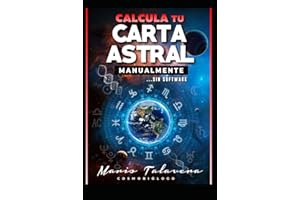 CALCULA TU CARTA ASTRAL MANUALMENTE SIN SOFTWARE: Diseña tu carta astral, experimenta el placer de construir el diseño de tu destino.