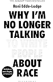 Why I’m No Longer Talking to White People About Race: The #1 Sunday Times Bestseller