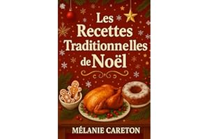 Noël Gourmand: 50 Recettes Traditionnelles Incontournables