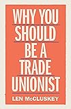 Why You Should Be a Trade Unionist