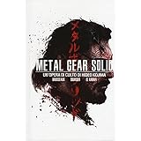 Metal Gear Solid. Un'opera di culto di Hideo Kojima