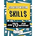 Creative Writing Skills: Over 70 fun activities for children (Writing Skills for Children)