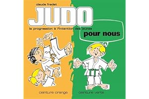 Judo pour nous - Ceintures orange et verte (volume 2): La progression française à l'intention des jeunes