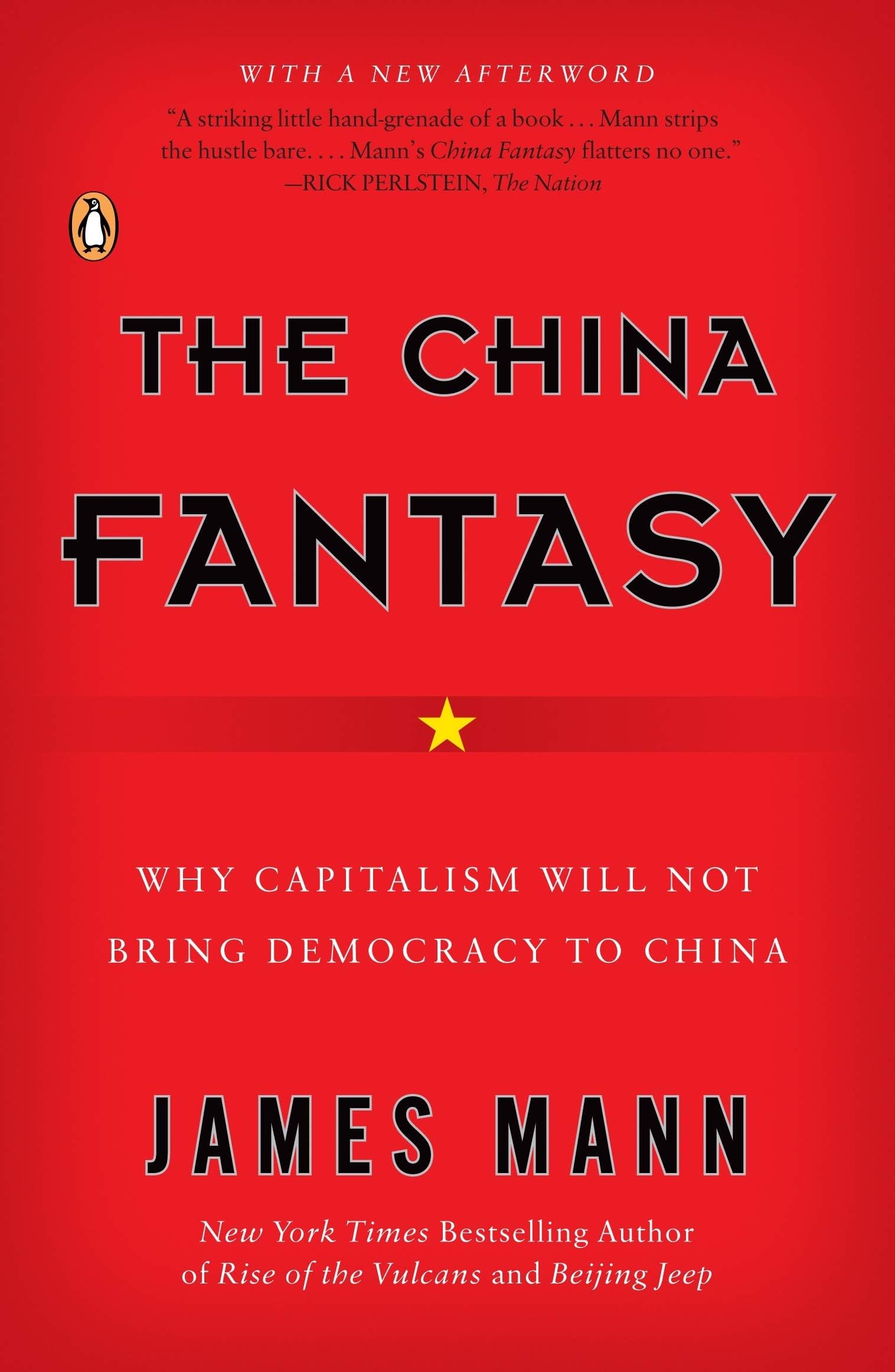 The China Fantasy: Why Capitalism Will Not Bring Democracy to China
