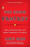 The China Fantasy: Why Capitalism Will Not Bring Democracy to China