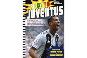 L'AIRONE EDITRICE ROMA Filotto Juventus. Da Conte ad Allegri, da Del Piero a Cristiano Ronaldo, viaggio nel ciclo più lungo della storia bianconera