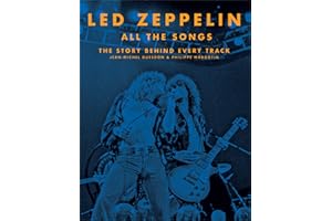 Led Zeppelin All the Songs: The Story Behind Every Track