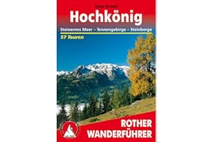 Hochkönig: Steinernes Meer - Tennengebirge - Steinberge. 60 Touren. Mit GPS-Tracks