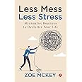 Less Mess Less Stress: Minimalist Routines to Declutter Your Life