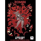 Zombi: El libro donde tú eres el héroe: 7 (Libro-Juego)