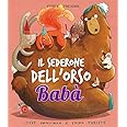 Il sederone dell'orso Babà. Ediz. illustrata