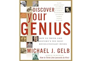 Discover Your Genius: How to Think Like History's Ten Most Revolutionary Minds