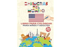 Libro de Banderas del Mundo para Colorear: Colorea tu Mundo: Cuaderno de Banderas para Niños y Adultos