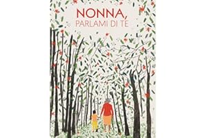 Nonna, mi racconti di te?: 100 domande per conservare i ricordi di tuo nonna | Idea regalo nonna per il compleanno, natale, festa dei nonni