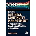 Business Continuity Management: A Practical Guide to Organization Resilience and ISO 22301