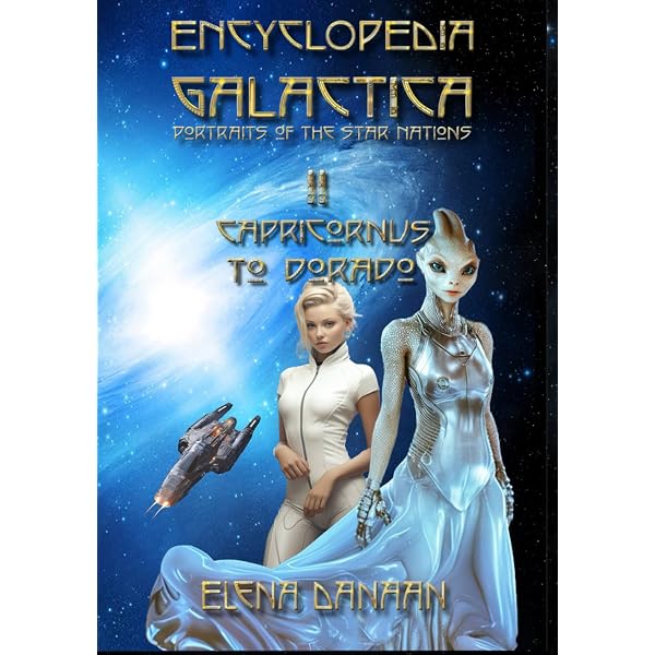 ENCYCLOPEDIA GALACTICA I 宇宙人図鑑 ENCYCLOPEDIA GALACTICA volume I: From Andromeda to Canis Minor