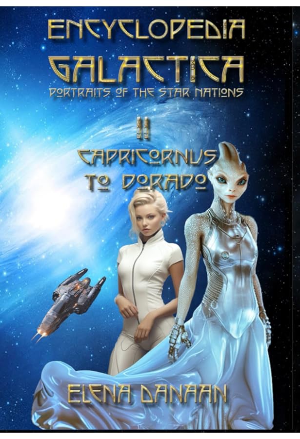 ENCYCLOPEDIA GALACTICA エレナダナーン ENCYCLOPEDIA GALACTICA volume I: From Andromeda to Canis Minor: 1