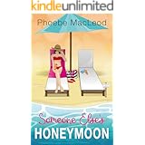Someone else's Honeymoon: A laugh out loud romantic comedy